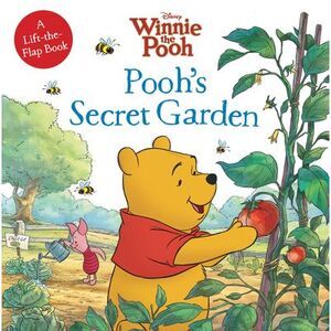 Winnie the Pooh: Pooh's Secret Garden: A Lift-The-Flap Book -- Disney Books